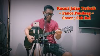 Download lagu Kucari Jalan Terbaik ~ Pance Pondaag || Cover ; Cok Rai