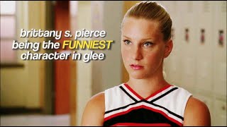 brittany s. pierce being the funniest character in glee