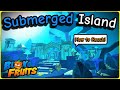 Guide to Reach Submerged Island in Blox Fruits 🗺️