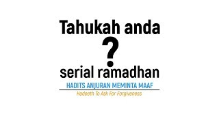 Tahukah Anda: Hadits Anjuran Minta Maaf - Ustadz Badru Salam, Lc