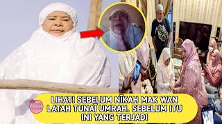 LIHAT! Sebelum Nīkah Mak Wan Latah Tunaī Umrah. Sebelum Itu Ini Yang Berlaku Kepadanya