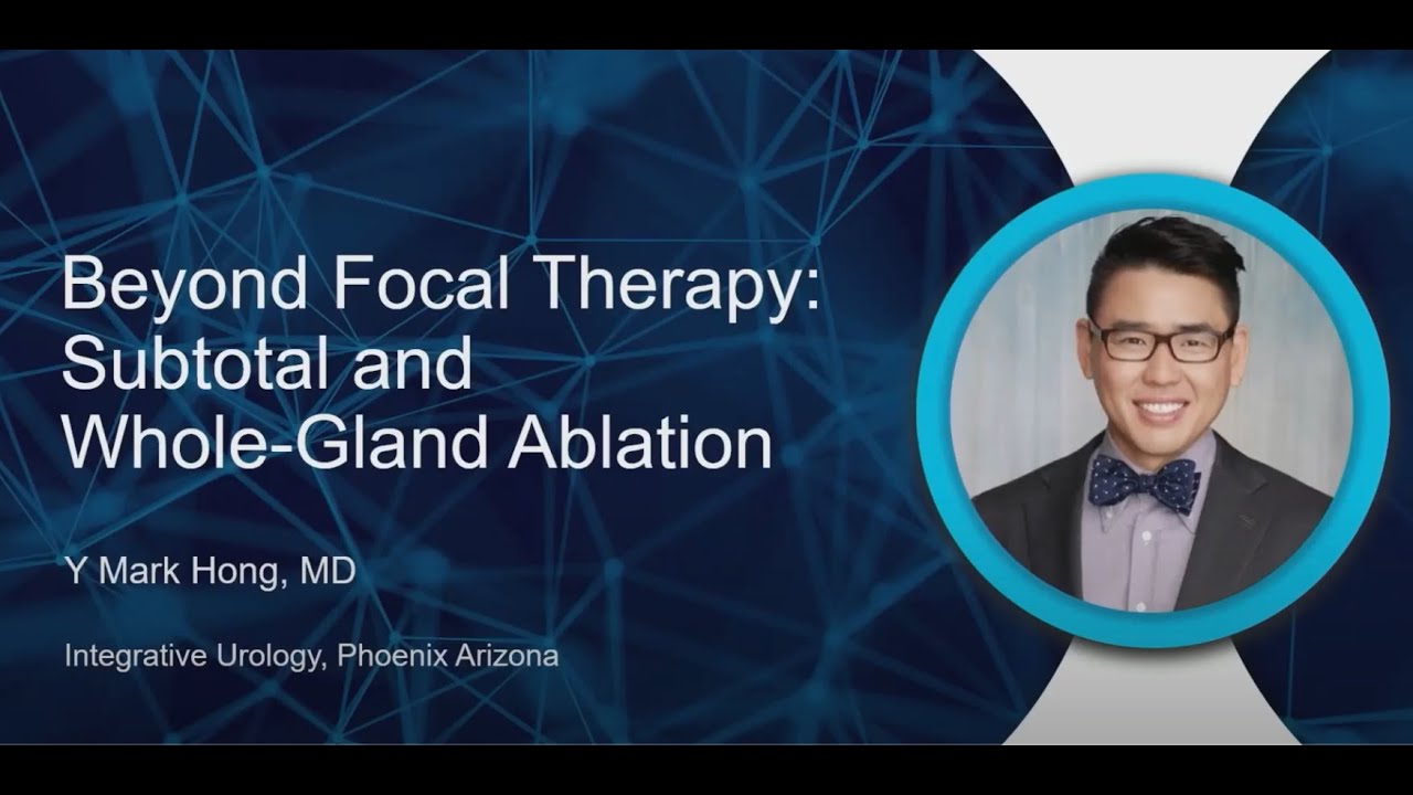 PRO-Talk Live – Beyond Focal Therapy: Subtotal and Whole-Gland Ablation with Dr. Y Mark Hong