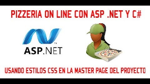 USANDO ESTILOS EN LA MASTER PAGE - PIZZERIA ON LINE CON ASP .NET Y C# - VIDEO 03/15