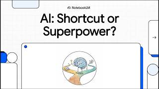 AI  Shortcut or Superpower