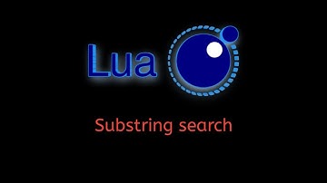 #23 Lua Tutorial: Substring Search & Replacement with string.find(  ) & string.gsub(  )
