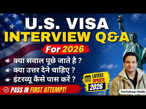 2026 U.S. Visa Interview Q&A (all possible questions and answers)