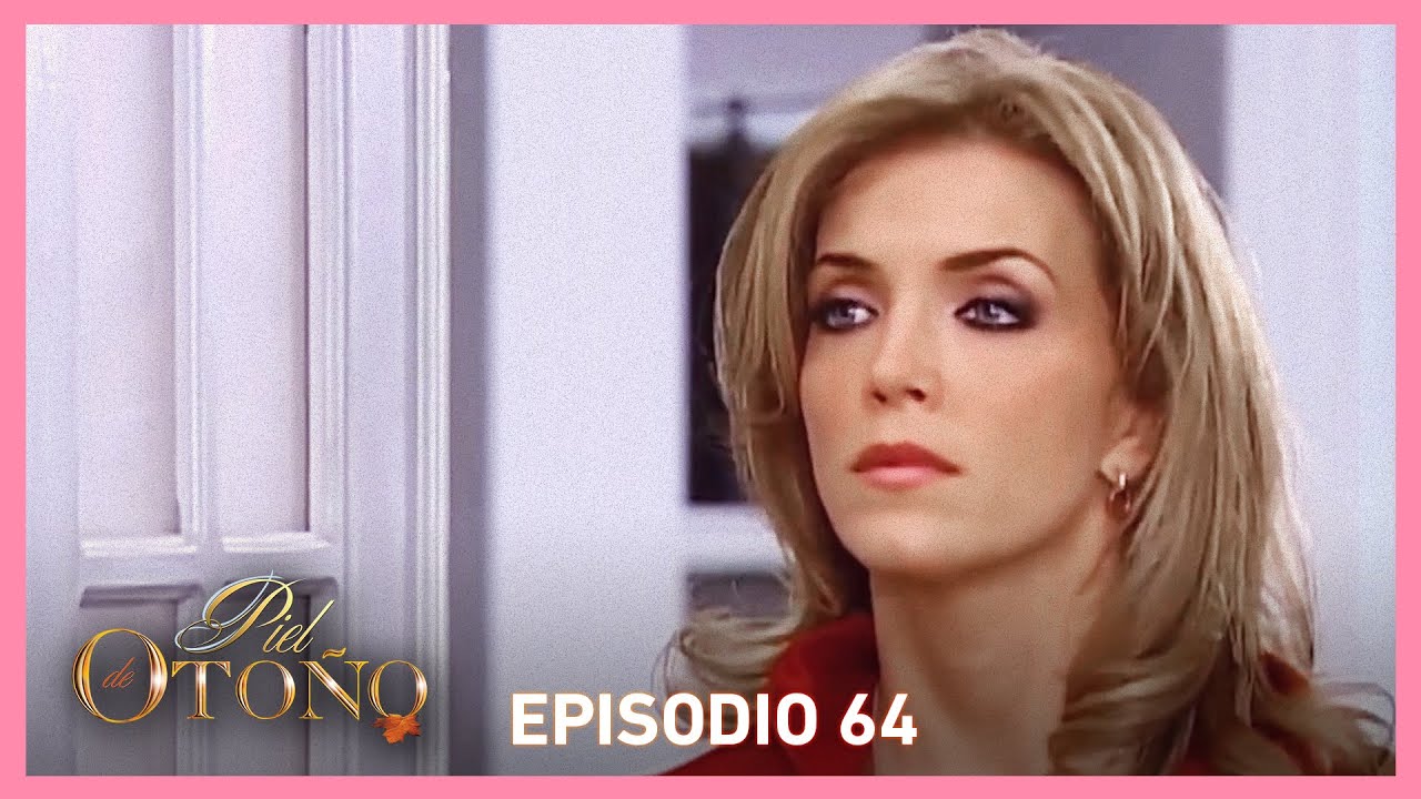 Piel de Otoño: El regreso de Lucía | C-64 | tlnovelas