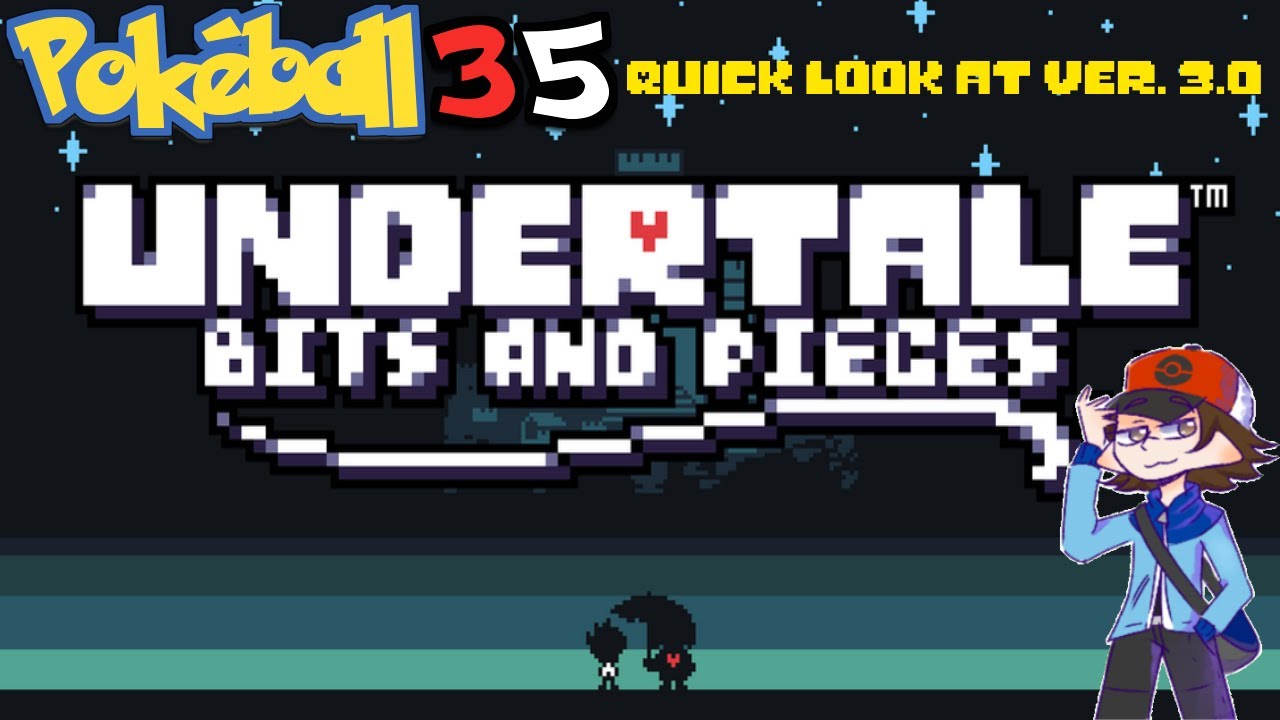 Stream Highlights | - A Quick Look at Undertale: Bits & Pieces ( Ver. 3.0 )  - YouTube