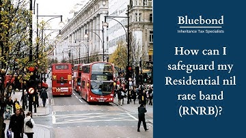 How can I safeguard my Residential nil rate band (RNRB)?