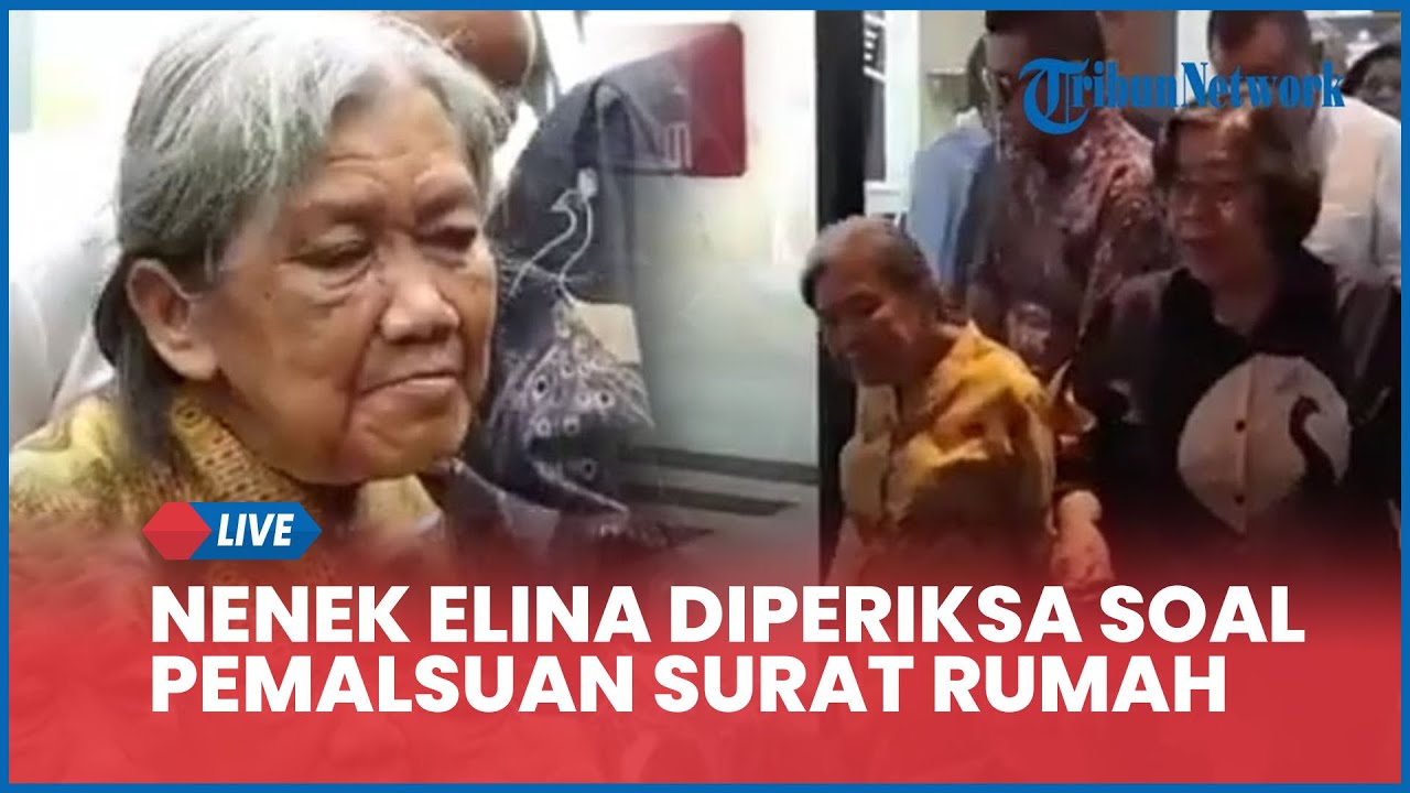 🔴LIVE: Nenek Elina Diperiksa soal Pemalsuan Surat Rumah di Surabaya, Dicecar 48 Pertanyaan