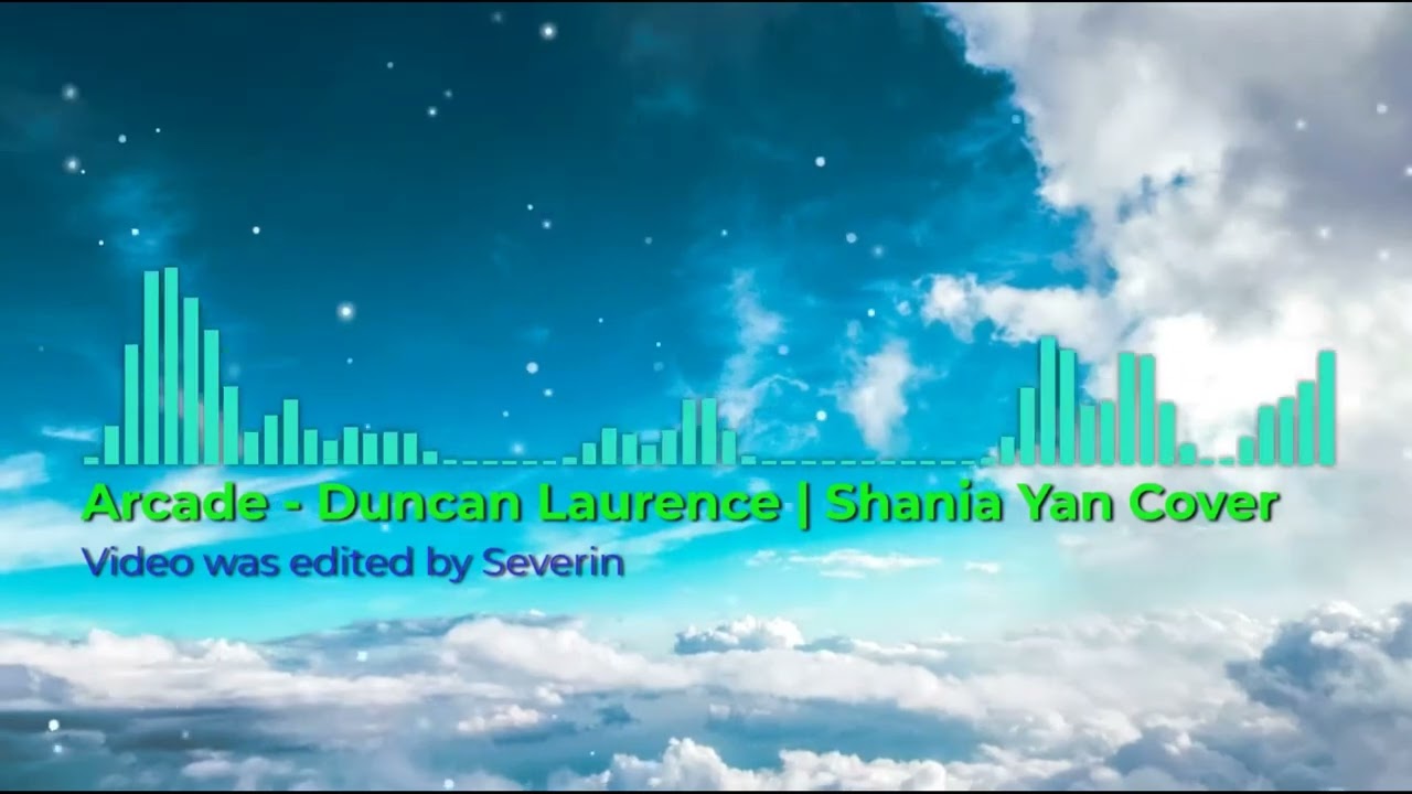 Arcade - Duncan Laurence   Shania Yan Cover [New Music]