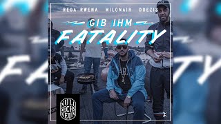 DOEZIS - GIB IHM FATALITY feat. Reda Rwena x Milonair (Prod by. SOTT &amp; TG)