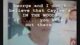 Cindy Anthonys Freudian slip
Listen to Cindy Anthonys Freudian slip about the woods. oops! Then, there are some more telling comments made, in my opinion. Blatant truths and half truths easily go by unnoticed.
Like mother, like daughter in that respect. Cindy Anthonys Freudian slip