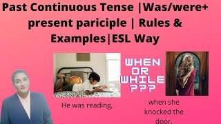 Past Continuous Tense | was/were + present participle | Rules & Examples | ESL WAy
