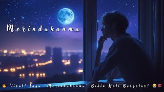 🔥 Viral! Lagu 'Merindukanmu' Bikin Hati Bergetar! 😭💞