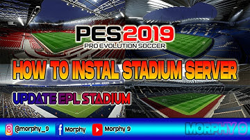 PES 2019 | HOW TO INSTAL STADIUM SERVER STEP BY STEP & ADDED STADIUM UPDATE EPL