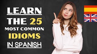 Learn Spanish | Spanish Idioms Unveiled: Your Guide to Fluent Expression