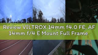 Review VILTROX 14mm f4.0 FE, AF 14mm f/4 E Mount Full Frame Lens for Sony e-Mount, Prime Wide Angle