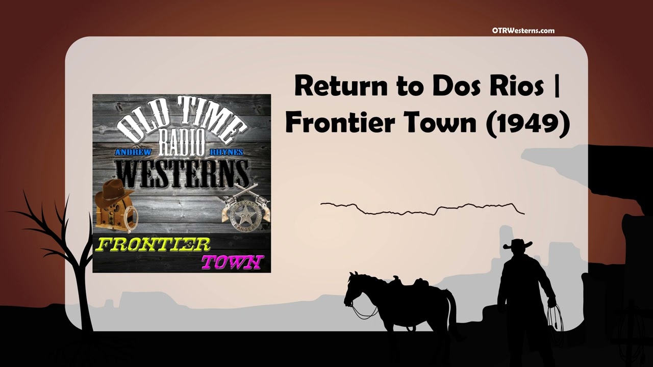 Return to Dos Rios | Frontier Town (1949)