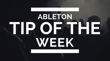 ATMOSPHERE - Ableton Tip Of The Week [Episode 10]