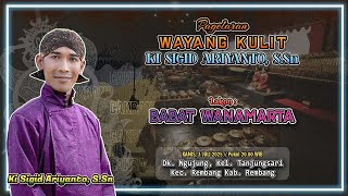 BABAT WANAMARTA - KI SIGID ARIYANTO - Dk. Ngujung Kel. Tanjungsari, Rembang