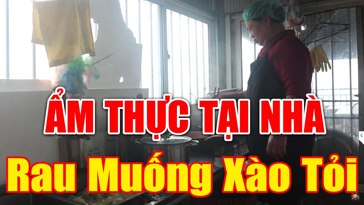 ẨM THỰC TẠI NHÀ - Rau Muống Xào Tỏi - Team Yêu Món Ngon