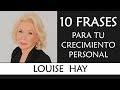 10 frases de Louise Hay IMPRESCINDIBLES en tu Crecimiento Personal