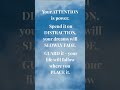 Attention is Power #focus  #mindsetshift  #growthmindset  #discipline  #wisdom  #motivation #quotes