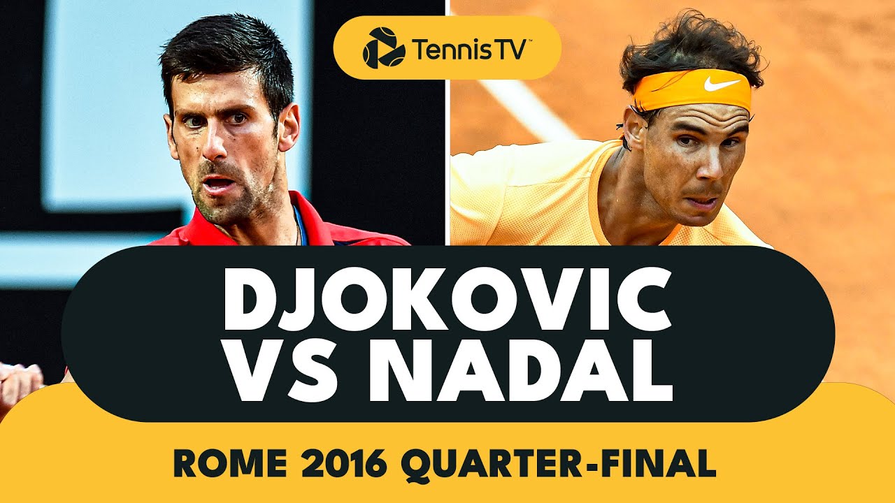 Novak Djokovic vs Rafael Nadal THRILLER Rome 2016 Quarter-Final Highlights