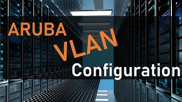 Configure Aruba VLAN in Seconds