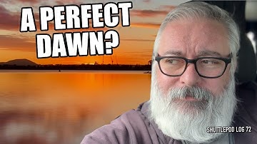 A Perfect Dawn & More Home Hunting -  Shuttlepod Blunty Vlog 72