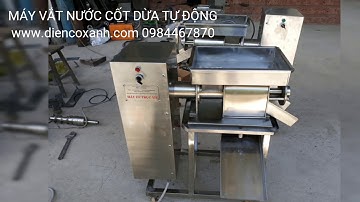 MÁY VẮT NƯỚC CỐT DỪA TỰ ĐỘNG - ĐIỆN CƠ XANH, 0984467870