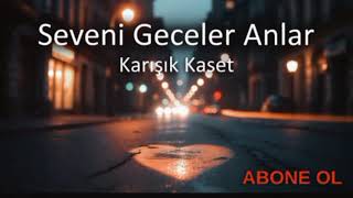 Seveni Geceler Anlar (Karışık Kaset) Üzik Müzik