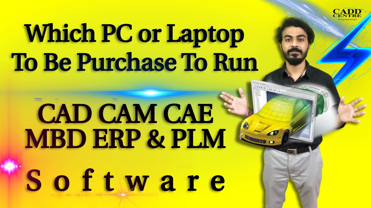 Which PC or Laptop To Be Purchase To Run CAD CAM CAE MBD ERP & PLM ...