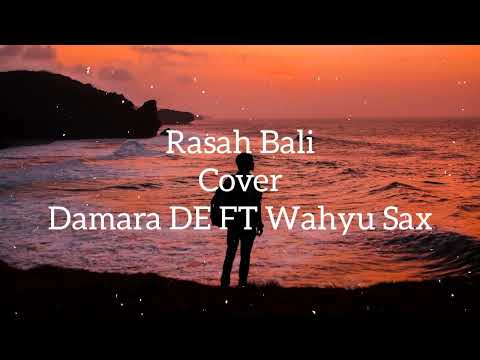 Damara DE FT Wahyu Sax - (Lagu \u0026 Lirik) Rasah Bali