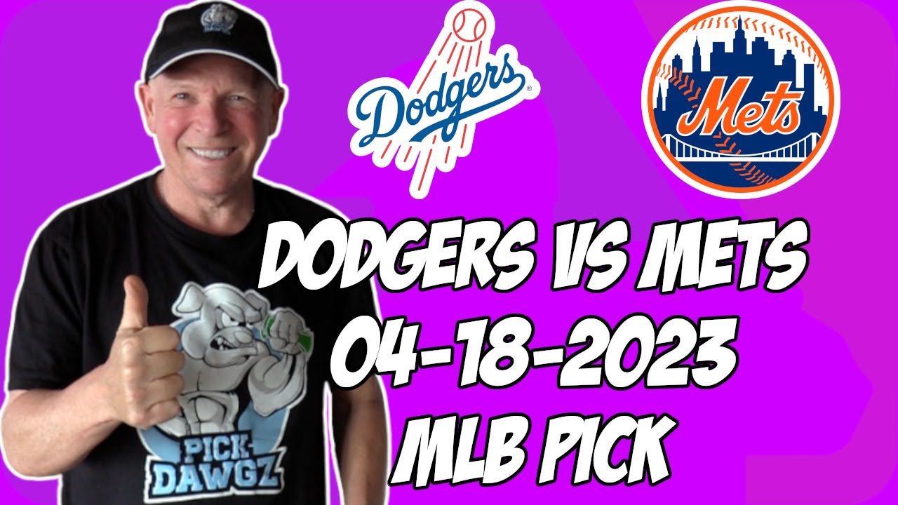 New York Mets vs Los Angeles Dodgers 4/18/23 MLB Free Pick MLB Betting Tips YouTube