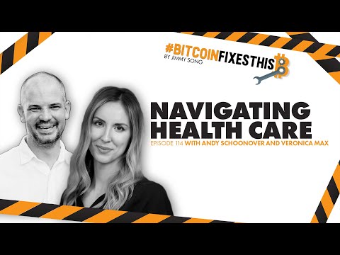 Bitcoin Fixes This Ep. 114: Navigating Health Care with Andy Schoonover and Veronica Max