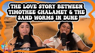 The Love Story Between Timothee Chalamet & the Sand Worms in Dune