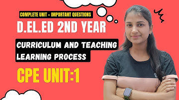 CPE Unit 1 Curriculum and Teaching Learning Process Deled 2nd Year