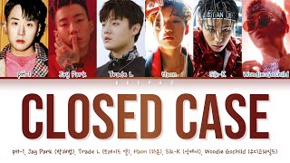 Closed Case- pH-1, Jay Park, TRADE L, HAON, Sik-K, Woodie Gochild(Color Coded Lyrics Han/Rom/Eng/가사)