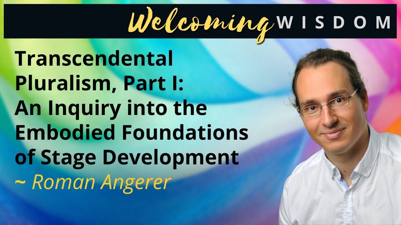 Transcendental Pluralism, Part I: An Inquiry into the Embodied Foundations of Stage Development
