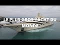 LE PLUS GROS YACHT DU MONDE - M/Y DILBAR -(FR+english subtitles)