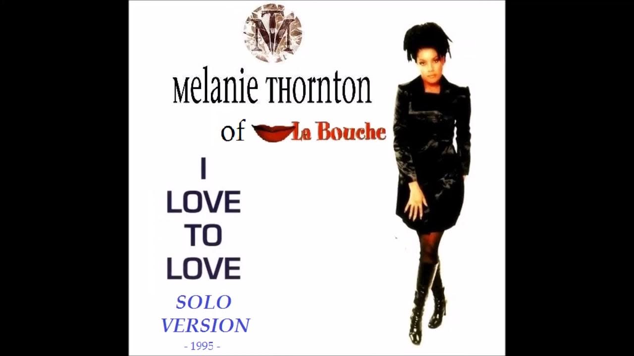 Melanie Thornton of La Bouche I love to love(solo version) 1995 YouTube