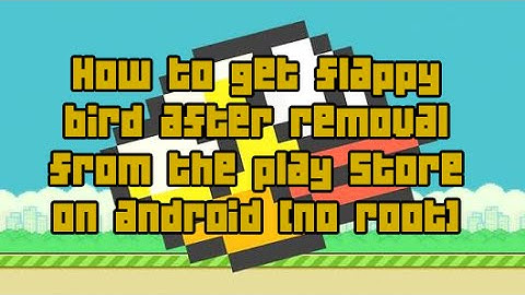 How to get original flappy bird on android after removal from the play store [No root needed]