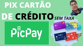 Como fazer Pix com cartão de Crédito e  pagar pessoas no PicPay [Sem taxa]