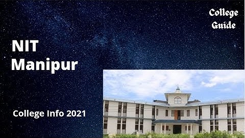 All About NIT MANIPUR 2021