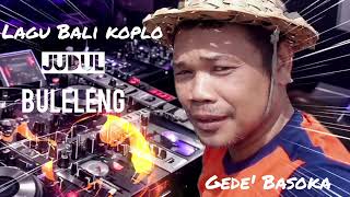 Download Lagu LAGU BALI KOPLO‼️BULELENG (gede basoka) MP3