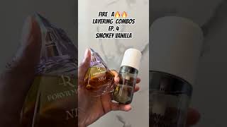 Fire  A🔥🔥 Layering Combos: Episode 4. Smokey Vanilla ft. @forvrmood & @phlurfragrances