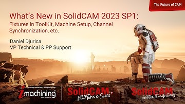 SCW23-Day 1 - What’s New in SolidCAM 2023 SP1