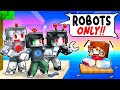 One HUMAN On a ROBOT ONLY Island!